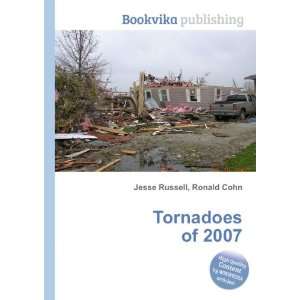  Tornadoes of 2007 Ronald Cohn Jesse Russell Books