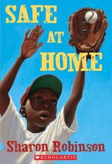   Safe at Home by Sharon Robinson, Scholastic, Inc 