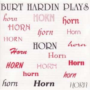  Burt Hardin Plays Horn by Burt Hardin (Audio CD album 
