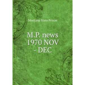  M.P. news. 1970 NOV   DEC Montana State Prison Books