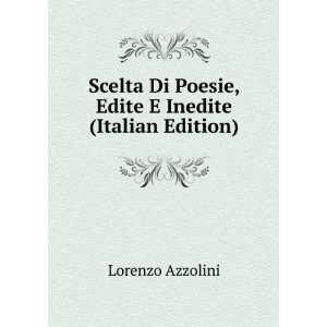   Di Poesie, Edite E Inedite (Italian Edition) Lorenzo Azzolini Books