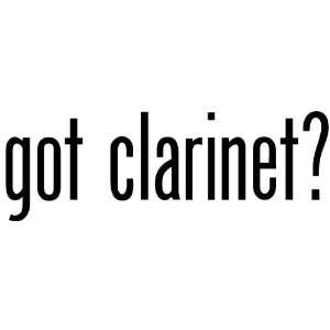  Got Clarinet?   Decal / Sticker