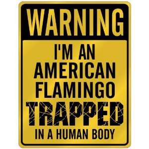 New  Warning I Am American Flamingo Trapped In A Human Body  Parking 