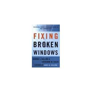  Fixing Broken Windows Restoring Order & Reducing Crime in 
