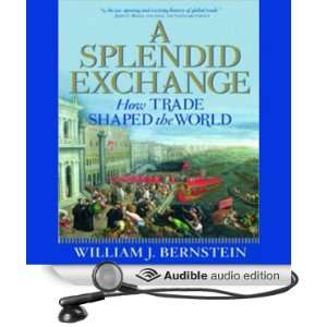  A Splendid Exchange How Trade Shaped the World (Audible 