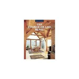 The Timber Frame Home Design, Construction, Finishing [Hardcover 