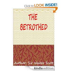 The Betrothed Edition 10  Classics Book (With History of Author 