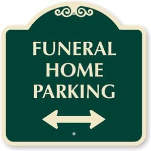 Funeral Home Parking (with Bidirectional Arrow) Designer Signs, 18 x 