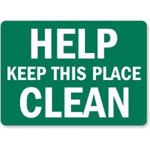  Help Keep This Place Clean Laminated Vinyl Sign, 7 x 5 