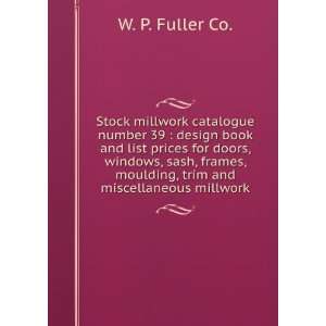  Stock millwork catalogue number 39  design book and list 