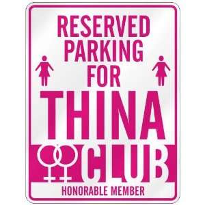   RESERVED PARKING FOR THINA 