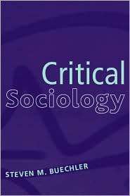 Critical Sociology, (1594514313), Steven M. Buechler, Textbooks 