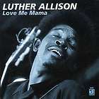 LUTHER ALLISON   LOVE ME MAMA   NEW CD