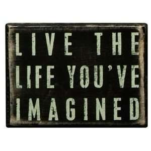  Live The Life Youve Imagined Box Sign
