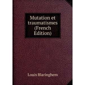  Mutation et traumatismes (French Edition) Louis 