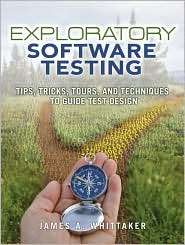 Exploratory Software Testing Tips, Tricks, Tours, and Techniques to 