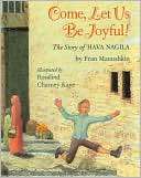 Come, Let Us Be Joyful The Story of Hava Nagila