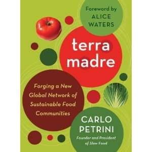  Terra Madre Forging a New Global Network of Sustainable 