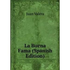 La Buena Fama (Spanish Edition) Juan Valera  Books