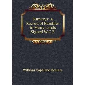   record of rambles in many lauds William Copeland Borlase Books