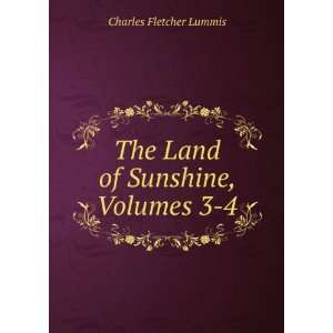  The Land of Sunshine, Volumes 3 4 Charles Fletcher Lummis Books
