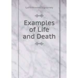  Examples of Life and Death Lydia Howard Sigourney Books