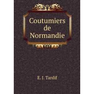  Coutumiers de Normandie E. J. Tardif Books