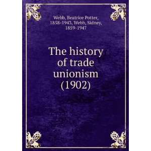  The history of trade unionism (1902) (9781275562691 