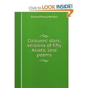   ; versions of fifty Asiatic love poems Edward Powys Mathers Books