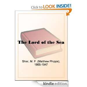 The Lord of the Sea M. P. (Matthew Phipps) Shiel  Kindle 