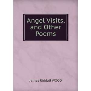 Angel Visits, and Other Poems James Riddall WOOD  Books
