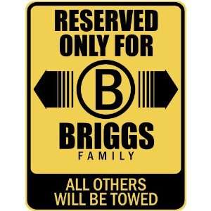   RESERVED ONLY FOR BRIGGS FAMILY  PARKING SIGN
