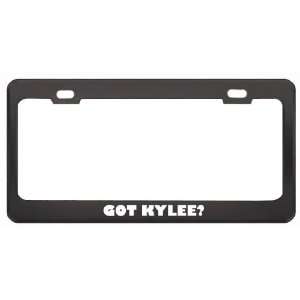 Got Kylee? Girl Name Black Metal License Plate Frame Holder Border Tag