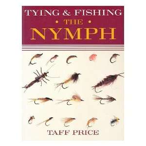    Tying and fishing the nymph / Taff Price Taff (1934 ) Price Books