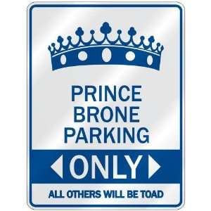   PRINCE BRONE PARKING ONLY  PARKING SIGN NAME