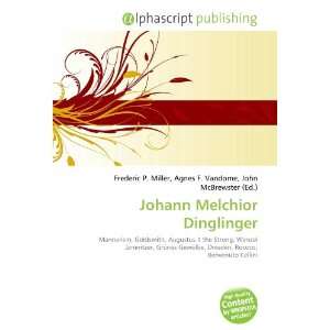  Johann Melchior Dinglinger (9786133899445) Books