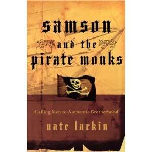  Samson and the Pirate Monks Calling Men to Authentic 