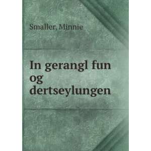  In gerangl fun og dertseylungen Minnie Smaller Books