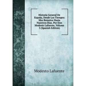   Modesto Lafuente, Volume 3 (Spanish Edition) Modesto Lafuente Books