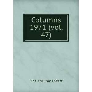  Columns. 1971 (vol. 47) The Columns Staff Books