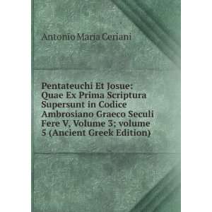   Â volume 5 (Ancient Greek Edition) Antonio Maria Ceriani Books