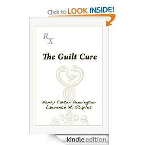 The Guilt Cure Lawrence H. Staples, Nancy Carter Pennington  