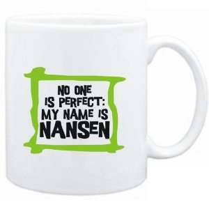   No one is perfect My name is Nansen  Male Names