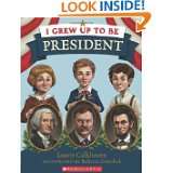 Grew Up to Be President by Laurie Calkhoven and Rebecca Zomchek (Dec 