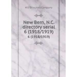  New Bern, N.C. directory serial. 6 (1918/1919) Hill 