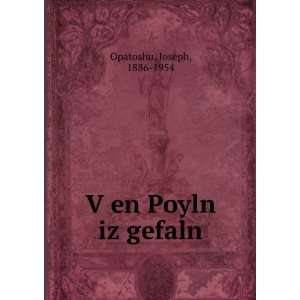  VÌ£en Poyln iz gefaln Joseph, 1886 1954 Opatoshu Books