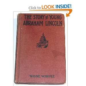  The Story of Young Abraham Lincoln Wayne Whipple Books