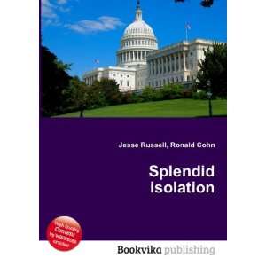  Splendid isolation Ronald Cohn Jesse Russell Books