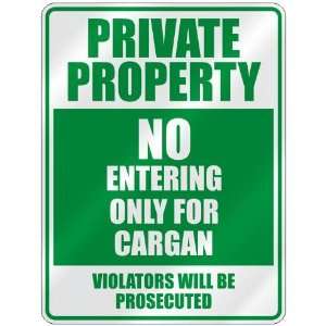   PROPERTY NO ENTERING ONLY FOR CARGAN  PARKING SIGN
