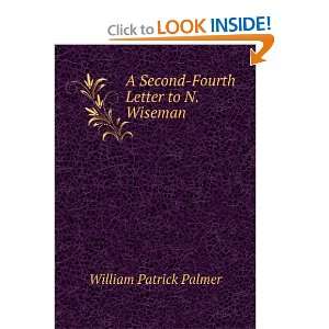   Second Fourth Letter to N. Wiseman William Patrick Palmer Books